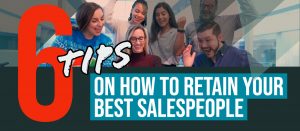 6 Tips To Help You Retain Your Best Salespeople Paul Argueta cheapertokeepthem Motivational speaker
