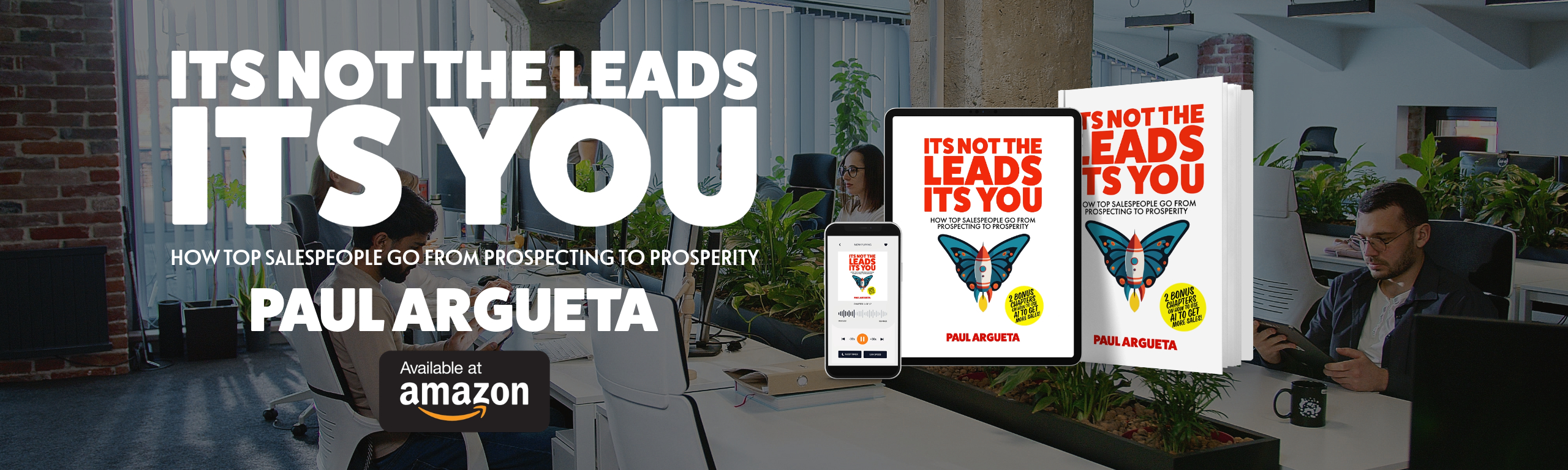 Its Not The Leads Its You How Top Producing Salespeople Go From Prospecting To Prosperity Book Banner